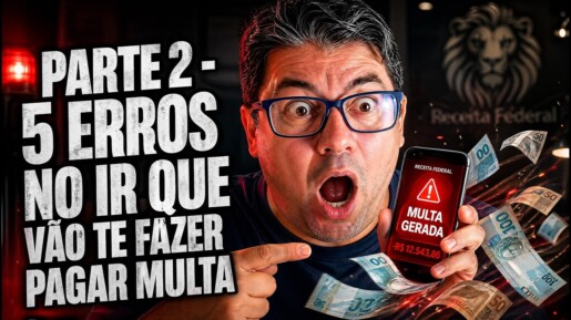 5 Erros no Imposto de Renda que Podem Gerar Multa (Parte 2): Você Está Cometendo Algum Deles?
